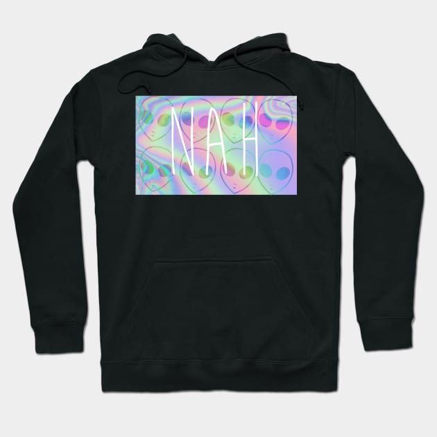 Nah Alien Tee Hoodie by ghostlytee